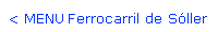    zurück zum Menu  'Ferrocarril de Sóller'   ...    